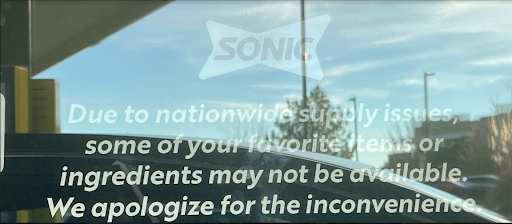 Displayed at the kiosks at Sonic Drive-ins show an example of the issues of supply in the United States for many products.